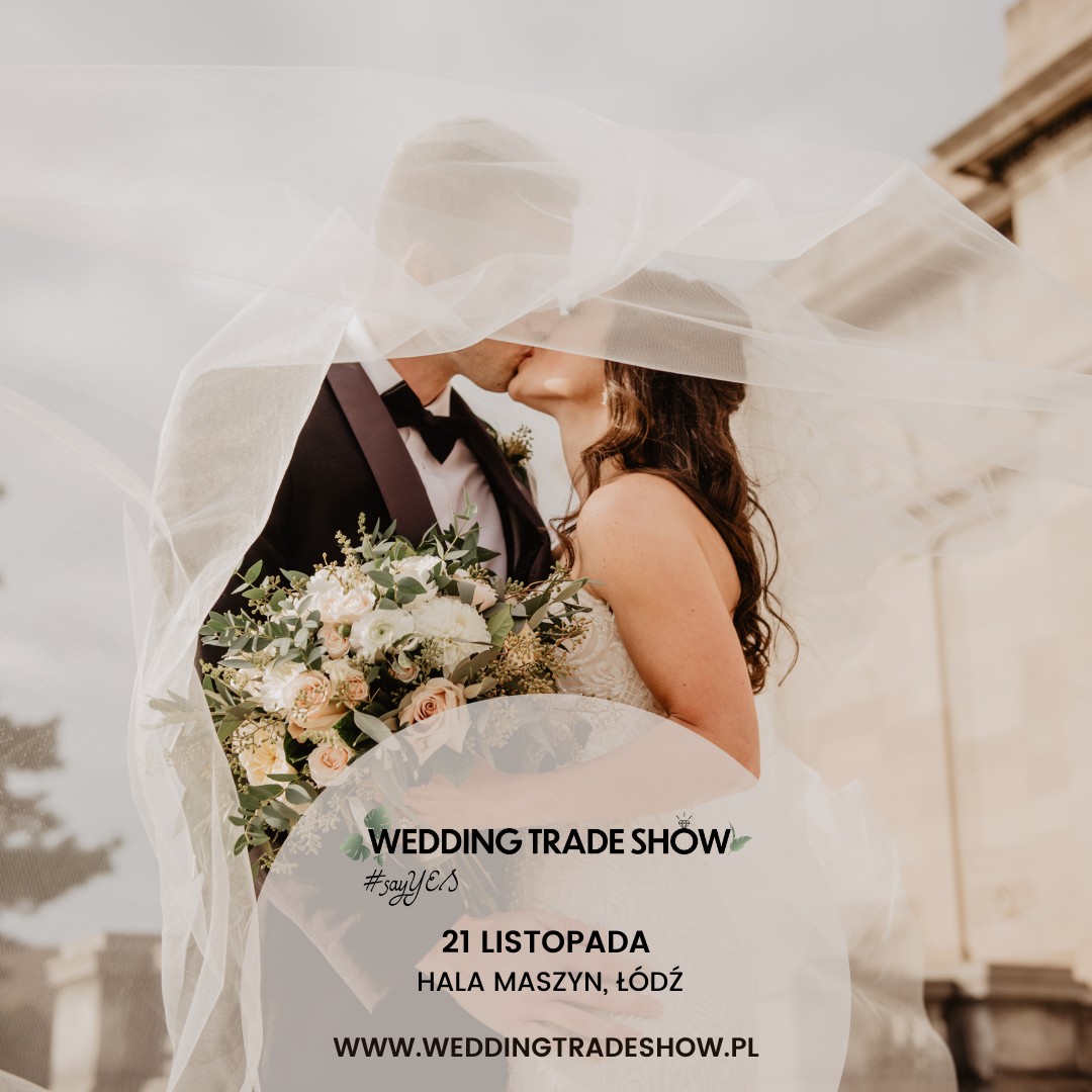 Targi Ślubne Wedding Trade Show, czyli wyjątkowe wydarzenie dla narzeczonych ! 
